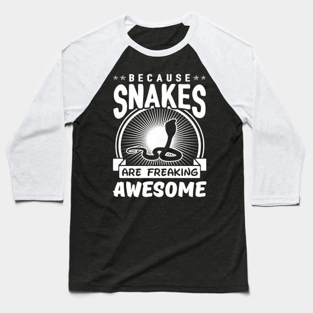 Because Snakes Are Freaking Awesome Baseball T-Shirt by solsateez